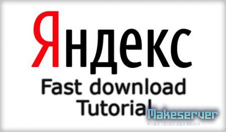 Fast Download With Yandex Tutorial By Seven_Up