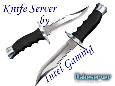 Knife server by Intel Gaming