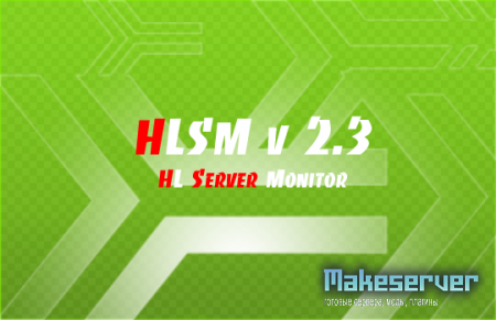 HLSM v 2.3, HL Server Monitor + Bonus