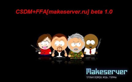 CSDM+FFA [makeserver.ru] beta 1.0