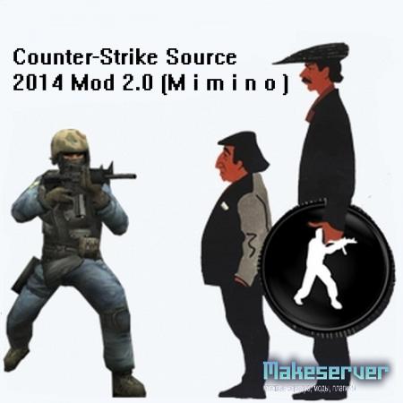 Counter-Strike Source 2014 Mod 2.0 (M i m i n o)